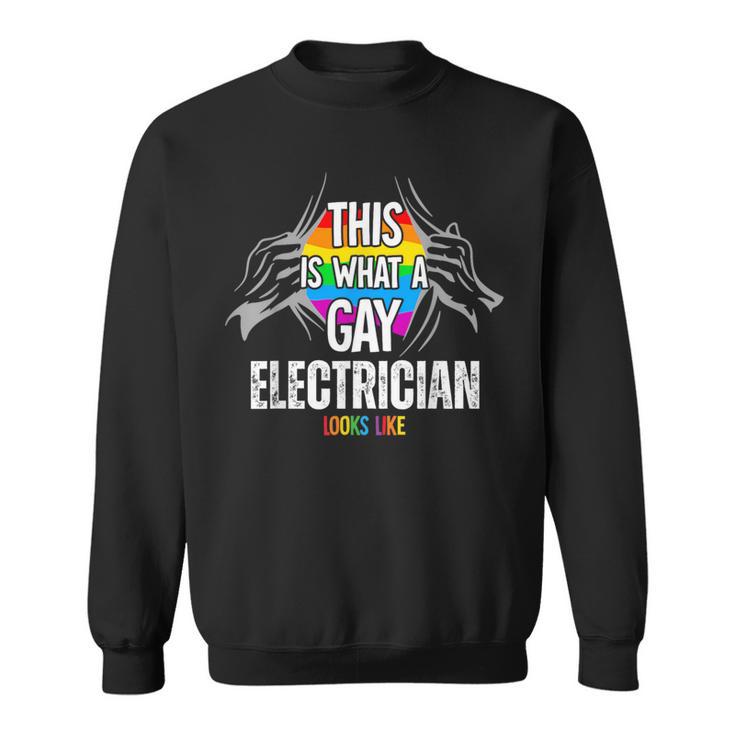 This Is What A Gay Electrician Looks Like Lgbt Pride Sweatshirt