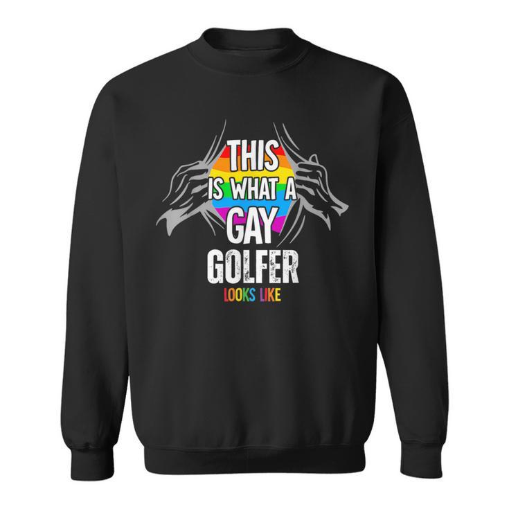 This Is What A Gay Golfer Looks Like Lgbt Pride Sweatshirt