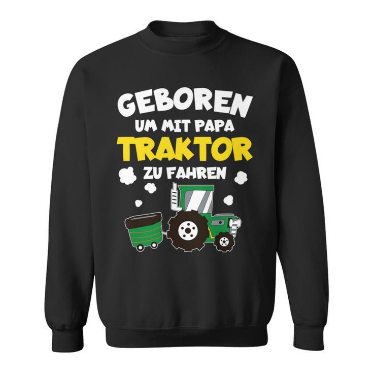 Geboren Um Mit Papa Traktor Zu Fahren Children's Jumper Sweatshirt