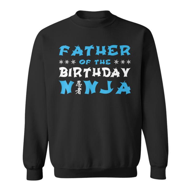 Geburtstag Ninja Party Geschenkater Des Geburtstags Ninja Papa Sweatshirt