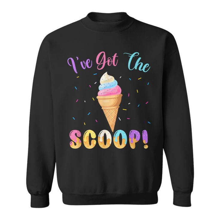 Gender Reveal I've Got The Scoop Ice Cream Themed Sweatshirt