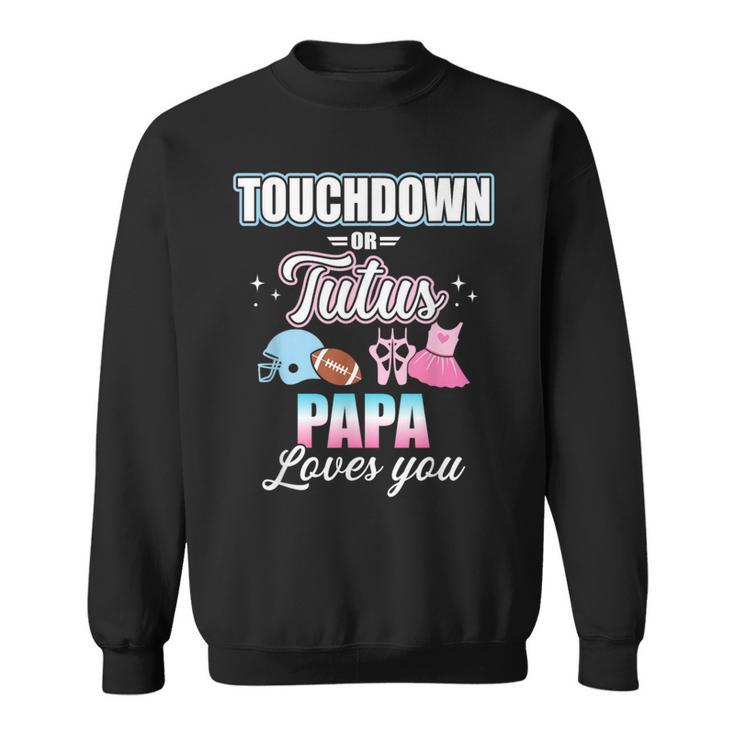 Gender Reveal Touchdowns Or Tutus Papa Matching Baby Party Sweatshirt