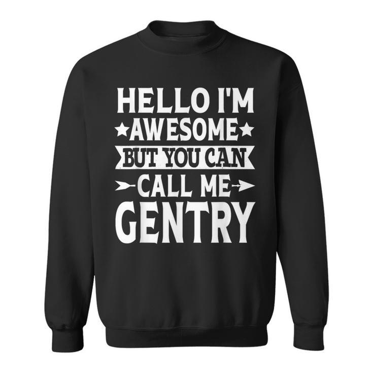 Gentry Surname Call Me Gentry Team Family Last Name Gentry Sweatshirt
