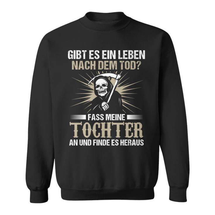 Gibt Es Ein Leben Nach Dem Todater Papa Tochter Geschenk Sweatshirt