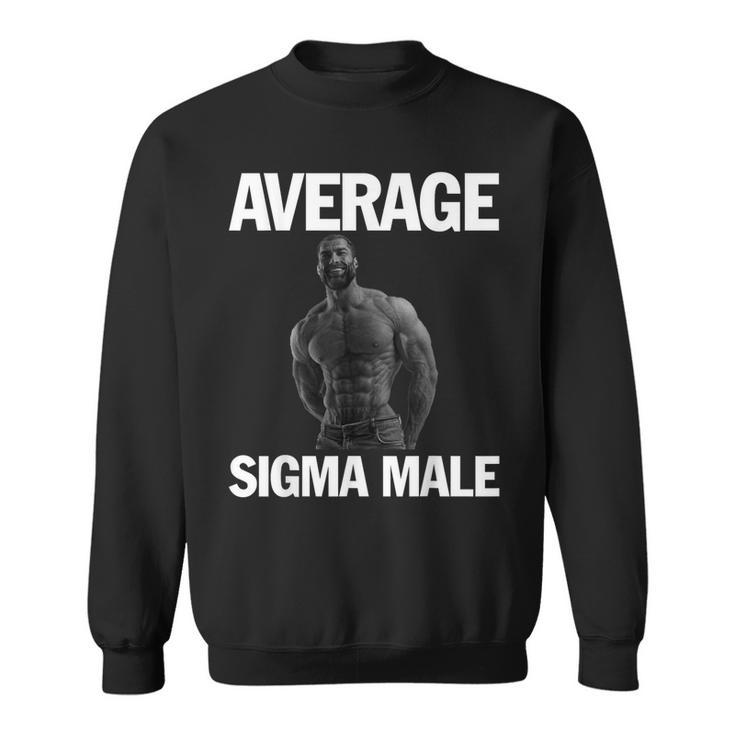 Gigachad Average Sigma Male Sweatshirt