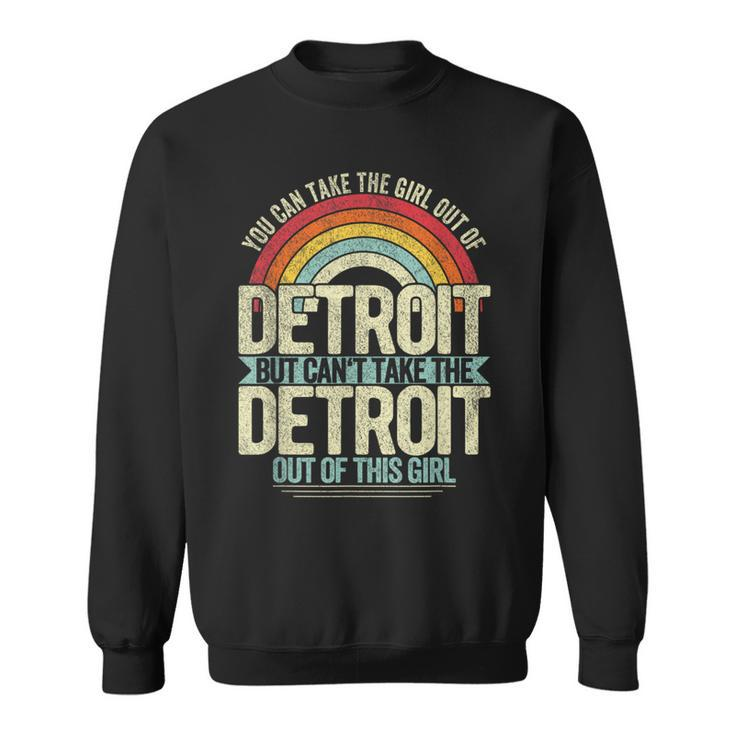 Girl Out Of Detroit Michigan Hometown Home Detroit Sweatshirt