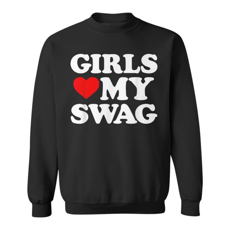 Girls Heart My Swag Girls Love My Swag Valentine's Day Hear Sweatshirt