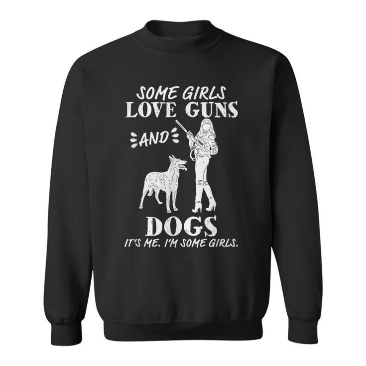 Some Girls Love Guns And Dogs Female Pro Gun Sweatshirt