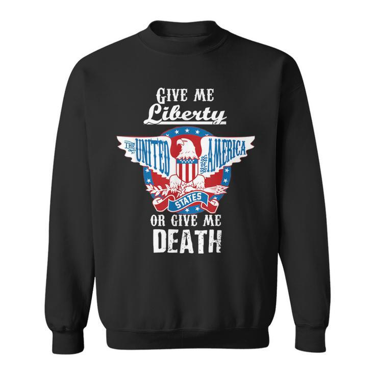 Give Me Liberty Or Give Me Death 4Th Of July Sweatshirt