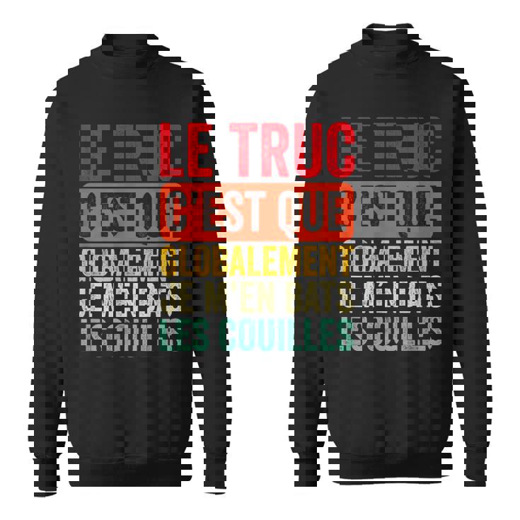 Globalement Je M'en Bats Les Couilles-Humour Sweater e