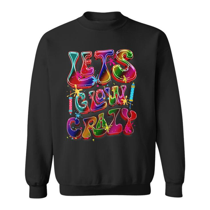 Lets A Glow Crazy Retro Colorful Quote Group Team Tie Dye Sweatshirt
