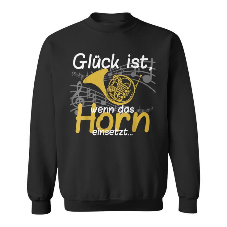 Glück Ist Wenn Das Horn Einsatzt Musician Hornist Sweatshirt