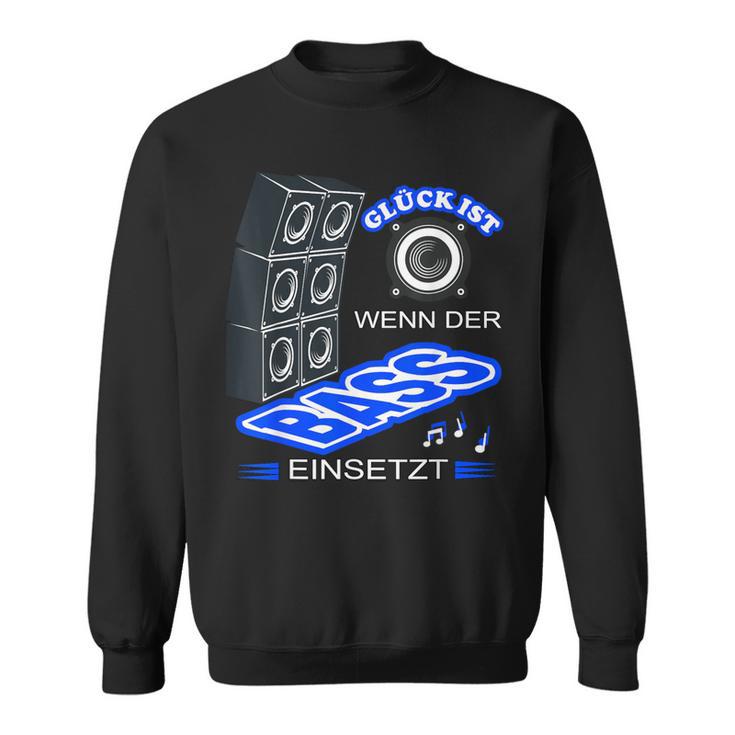 Glück Ist Wenn Der Bass Insert Sweatshirt