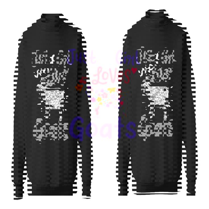 Goat Just A Girl Who Loves Goats For Goat Lovers Sweatshirt