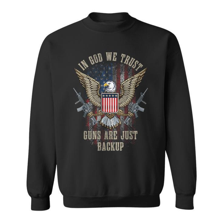 In God We Trust Guns Are Just Backup American Flag Sweatshirt