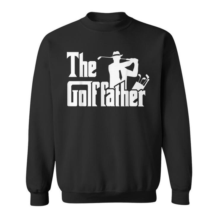 The Golf Father Quote For Golfers Sweatshirt