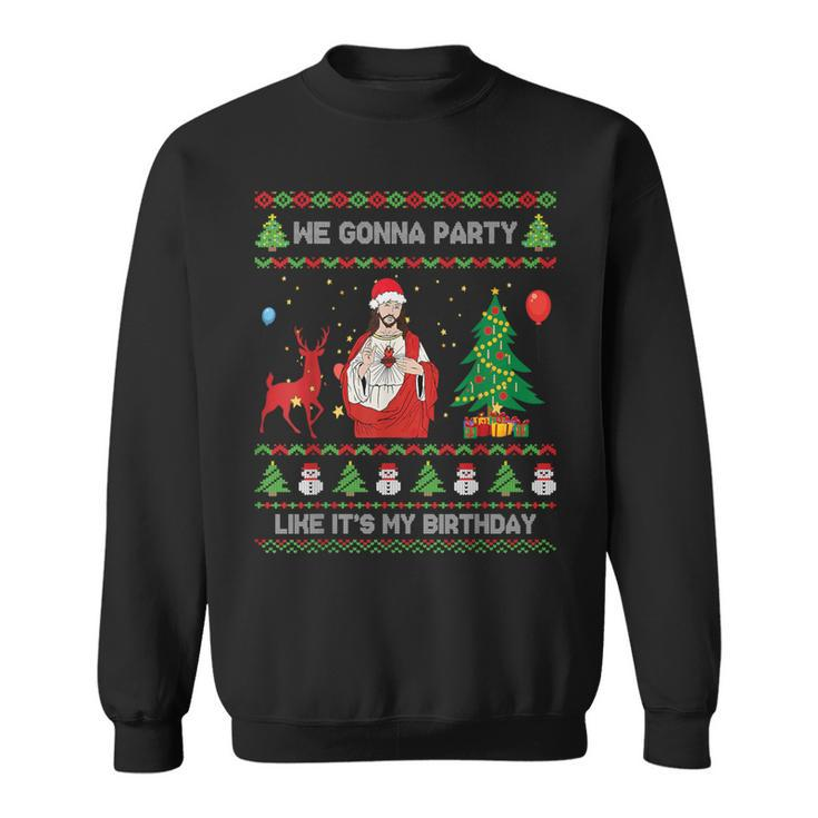 We Gonna Party Like It's My Birthday Jesus Ugly Christmas Sweatshirt