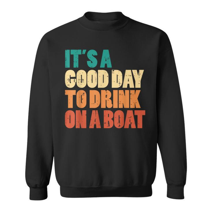 Good Day To Drink On Boat Retro Pontoon Boater Dad Women Sweatshirt