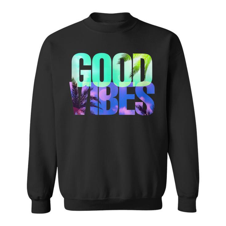 Good Vibes Positive Vibes Only Sweatshirt