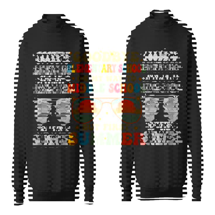 Goodbye Elementary Graduation To Middle School Hello Summer Sweatshirt