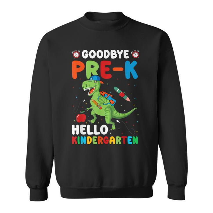 Goodbye Pre-K Hello Kindergarten Here I Come Graduation Sweatshirt