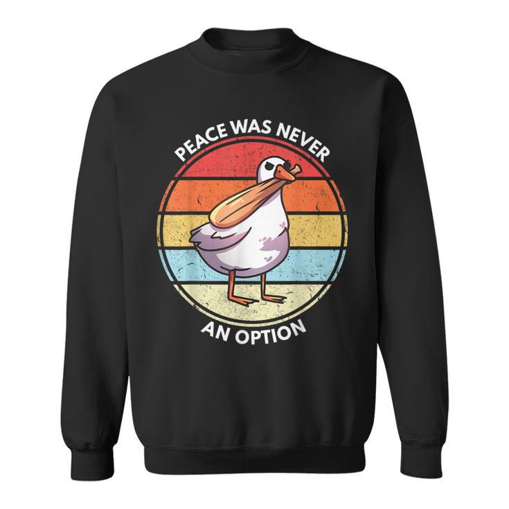 Goose Bat Meme Peace Was Never An Option Goose Sweatshirt