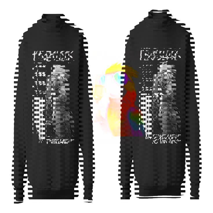 Grab A Drink And Toast To The Sun It's 5 O'clock Somewhere Sweatshirt