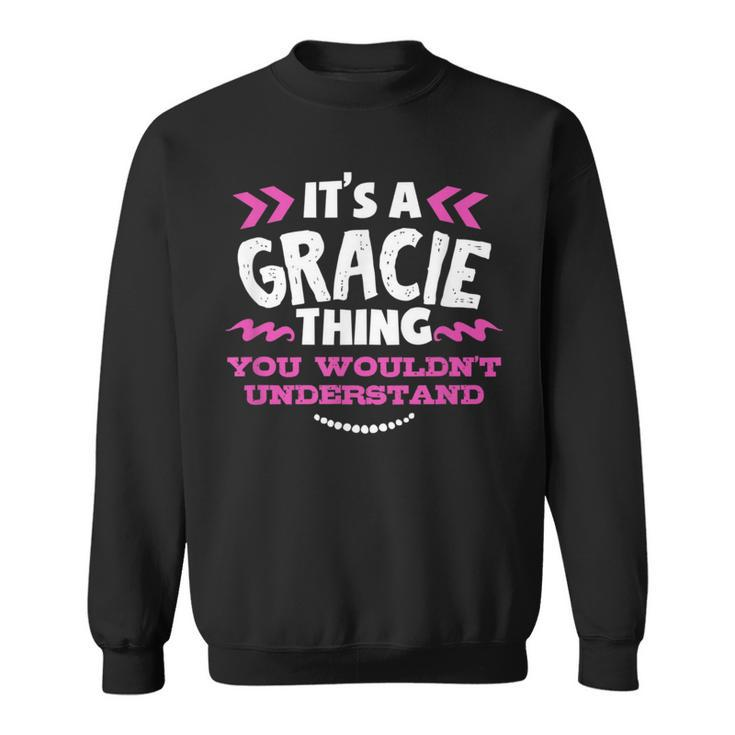 Gracie Personalized It's A Gracie Thing Custom Sweatshirt