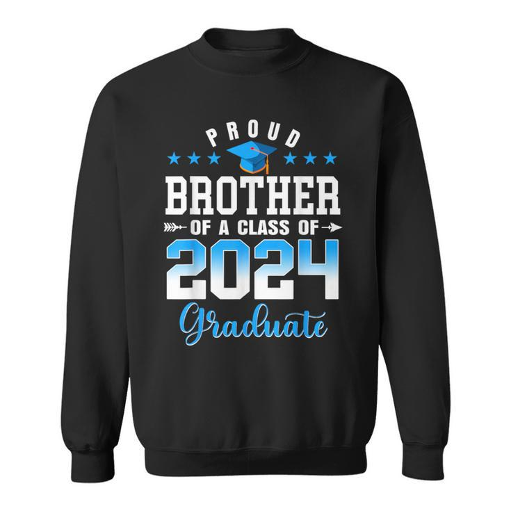 Graduation 2024 Proud Brother Of A Class Of 2024 Graduate Sweatshirt