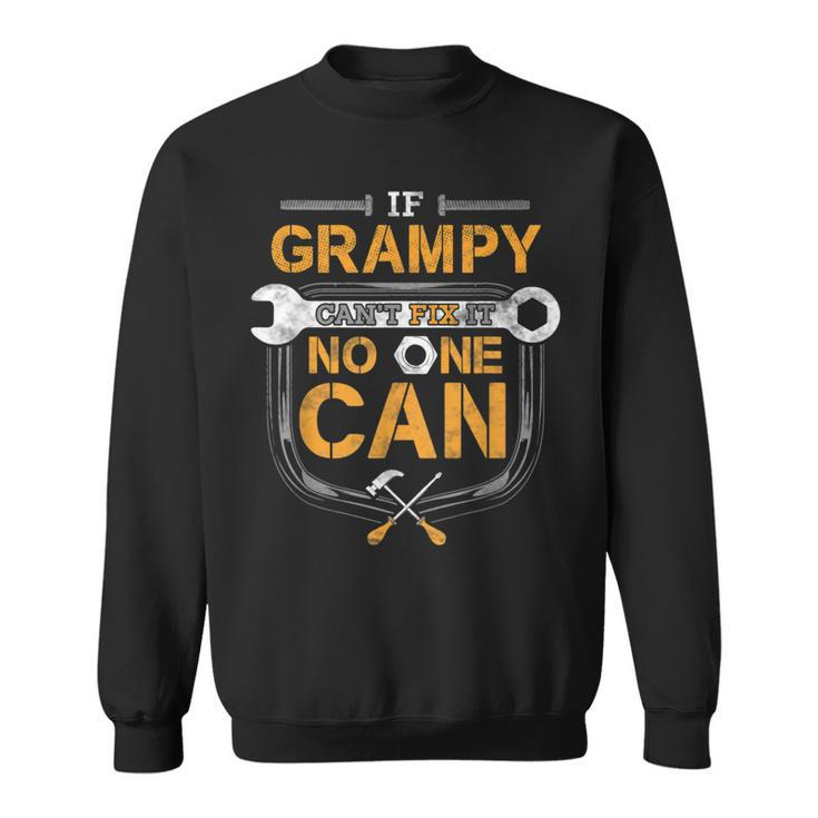 If Grampy Can't Fix It No One Can Grandpa Fathers Day Sweatshirt