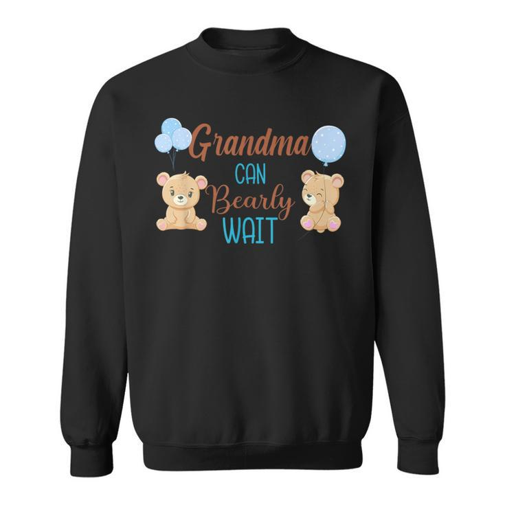 Grandma Can Bearly Wait Bear Gender Neutral Boy Baby Shower Sweatshirt
