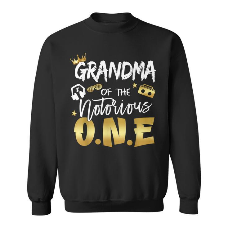 Grandma Of The Notorious One 1St Birthday School Hip Hop Sweatshirt