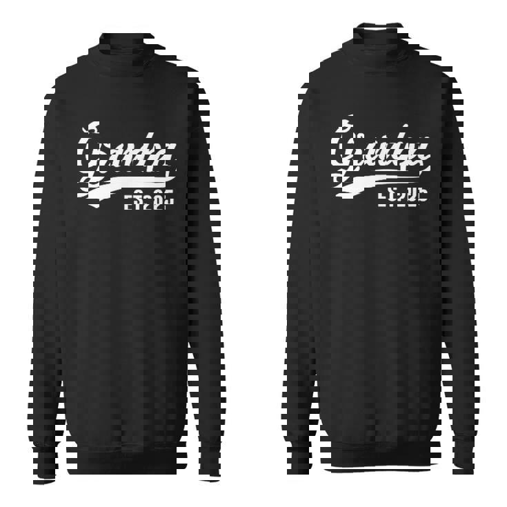 Grandpa 2025 Grandfather Est 2025 Grandpa Est 2025 Sweatshirt