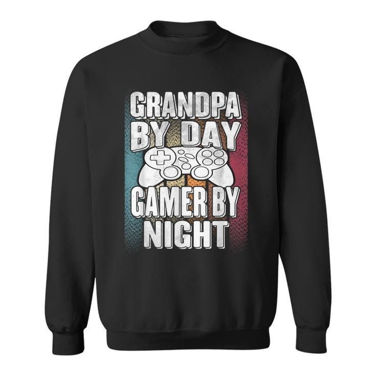 Grandpa By Day Gamer By Night For Father Gamer Sweatshirt