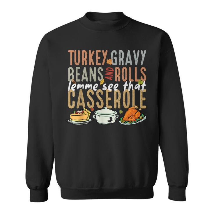 Gravy Beans And Rolls Let Me Cute Turkey Happy Thanksgiving Sweatshirt