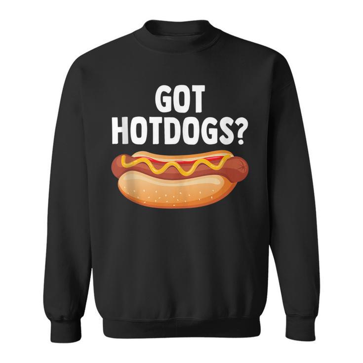 Grilling Cookout Joke Got Hot Dogs Hot Dog Grill Sweatshirt