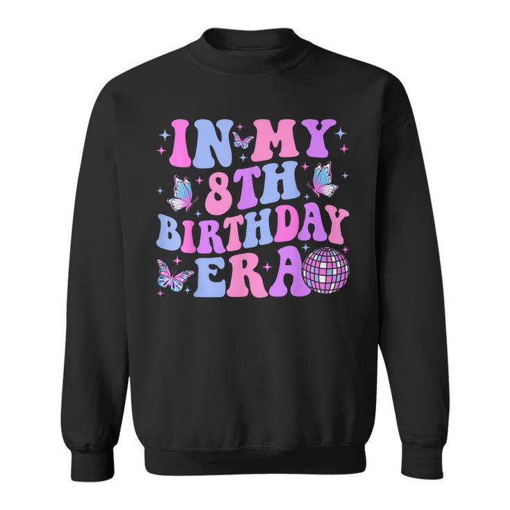 Groovy In My 8Th Birthday Era Eight 8 Years Old Birthday Sweatshirt