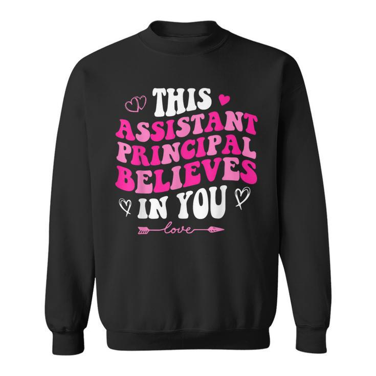Groovy This Assistant Principal Believes In You School Squad Sweatshirt