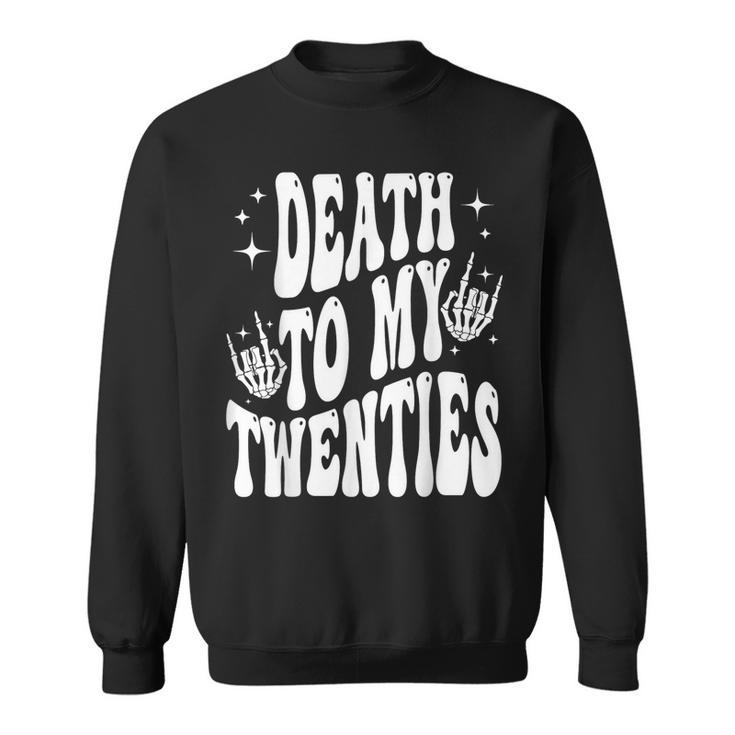 Groovy Death To My Twenties RIP 20S 30Th Birthday Skeleton Sweatshirt