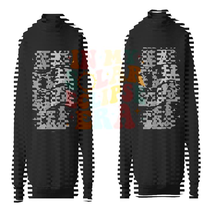 Groovy In My Solar Eclipse Era Solar Eclipse 2024 Sweatshirt