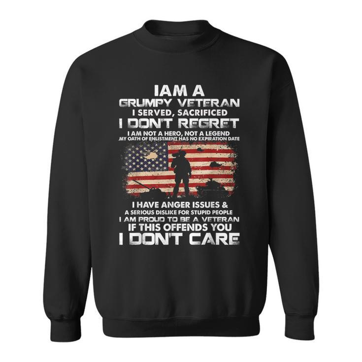 I Am A Grumpy Veteran I Served I Sacrificed Veteran Day Sweatshirt