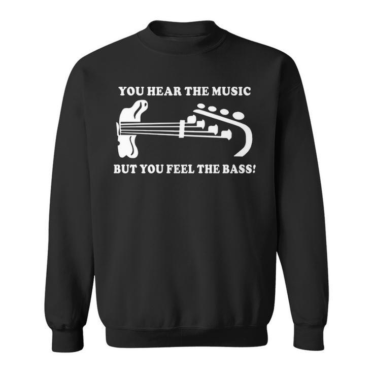 Guitar You Hear The Music Sweatshirt