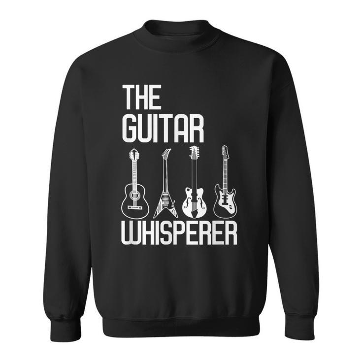 Guitar Whisperer Guitarist Musician Guitars Lover Music Sweatshirt