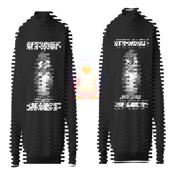 Guten Morgen Ganz Dünnes Eis Penguin Morgenmuffel Sweatshirt