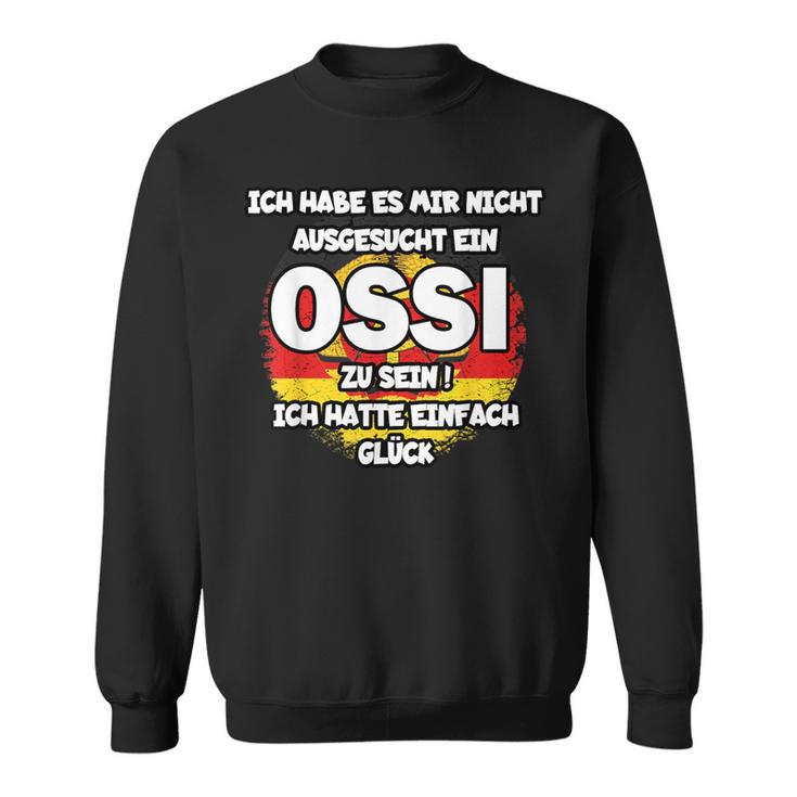 Hab Es Mir Nicht Gesüt Ein Ossi Zu Sein Estdeutsch Sweatshirt