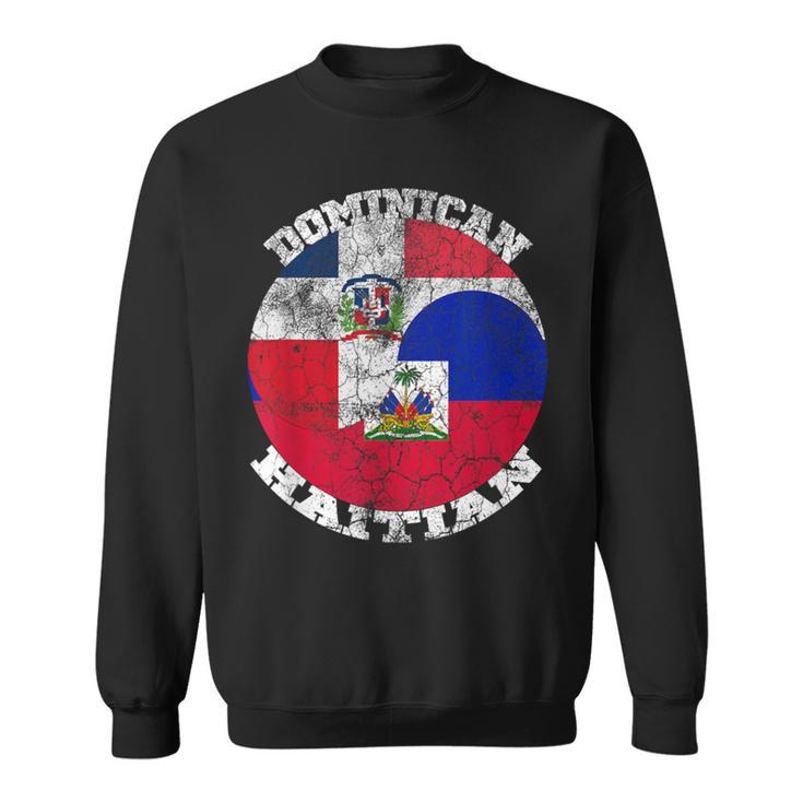 Haiti And Dominican Flag Half Haitian Half Dominican Sweatshirt