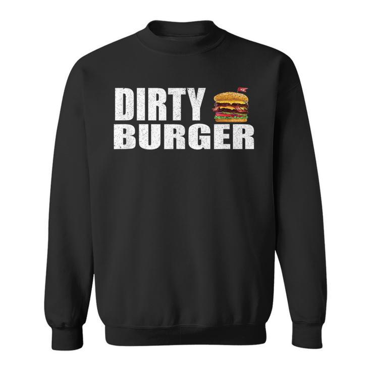 Hamburger Dirty Burger Burger Sweatshirt