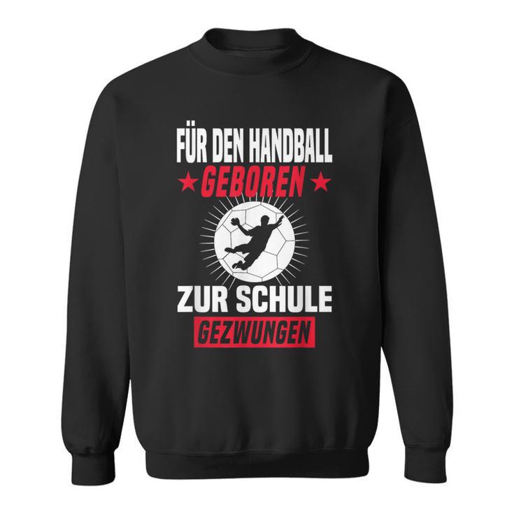 Handball Player School Handballer Sweatshirt