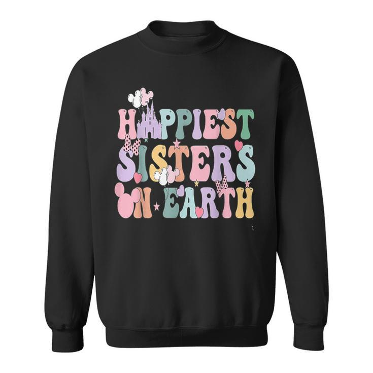 Happiest Sisters On The Earth Happy Birthday Sister Sister Sweatshirt