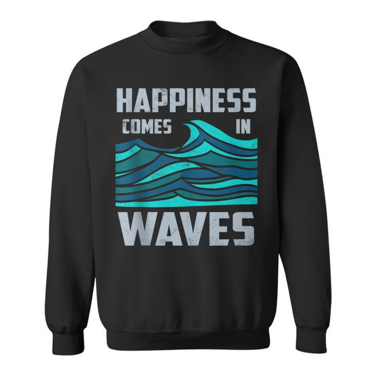Happiness Comes In Waves Cool Vintage Surfer Surf Sweatshirt